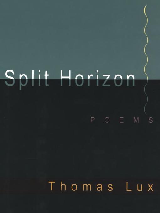 Title details for Split Horizon by Thomas Lux - Available